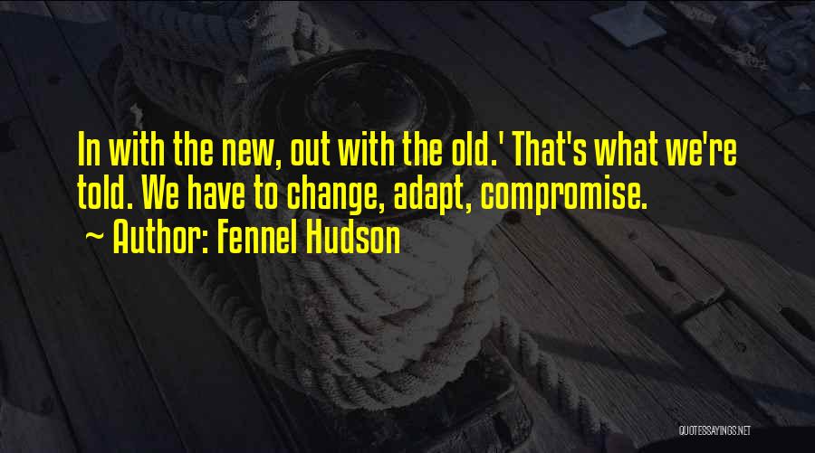 Fennel Hudson Quotes 1222913