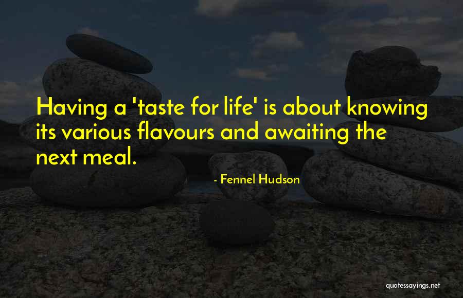 Fennel Hudson Quotes 1335361