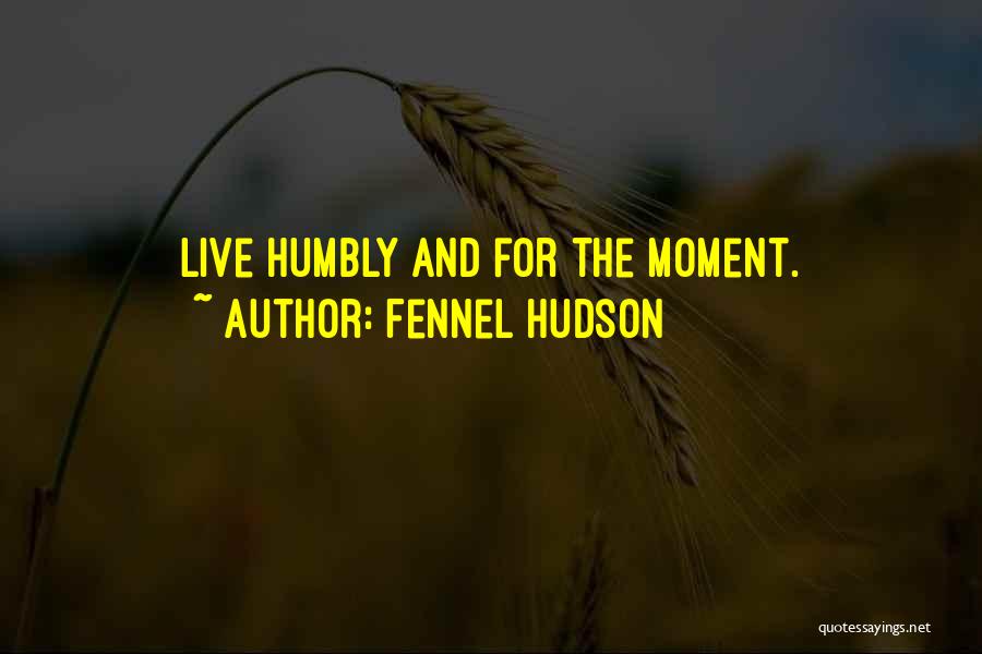Fennel Hudson Quotes 1371667