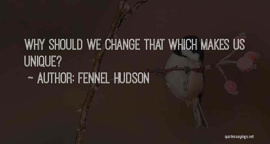 Fennel Hudson Quotes 1839556