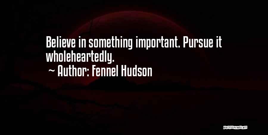 Fennel Hudson Quotes 218372
