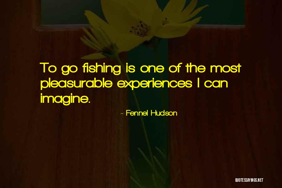 Fennel Hudson Quotes 253957