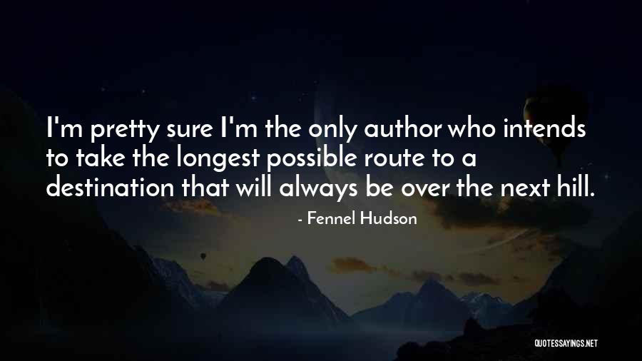 Fennel Hudson Quotes 388432