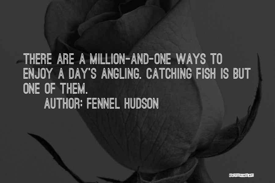 Fennel Hudson Quotes 469330
