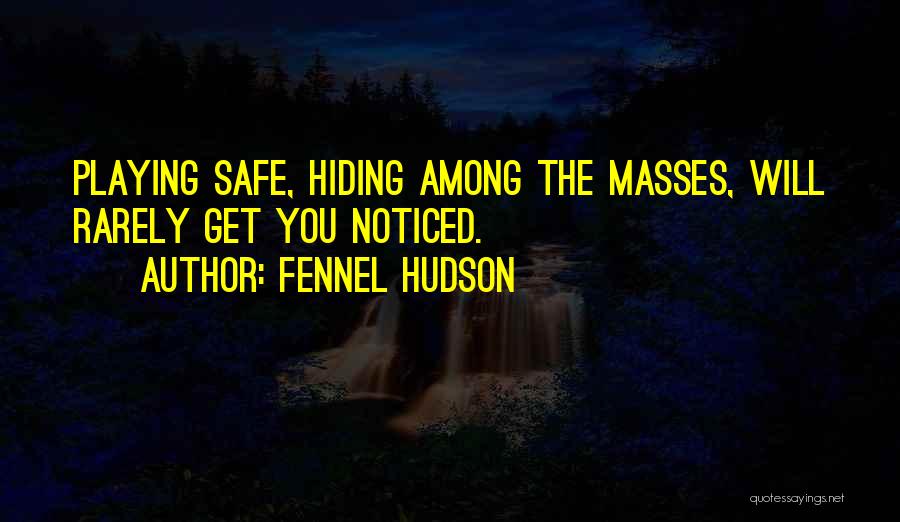 Fennel Hudson Quotes 853217