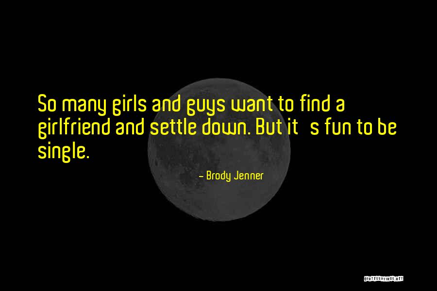Fennigje Quotes By Brody Jenner Fennigje Quotes By Brody Jenner