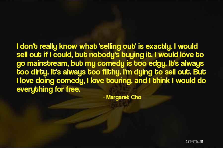 Fenomeen Synoniem Quotes By Margaret Cho Fenomeen Synoniem Quotes By Margaret Cho