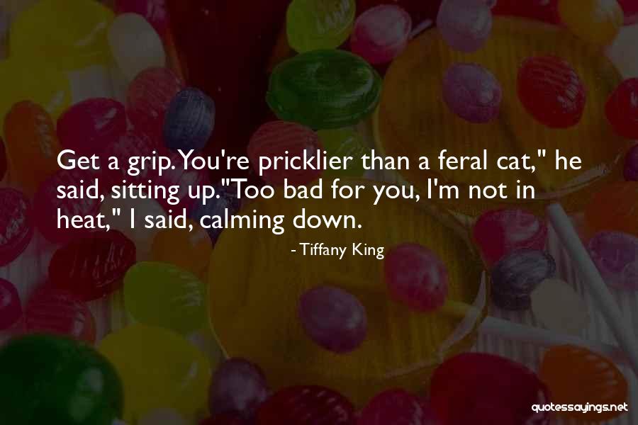 Feral Cat Quotes By Tiffany King