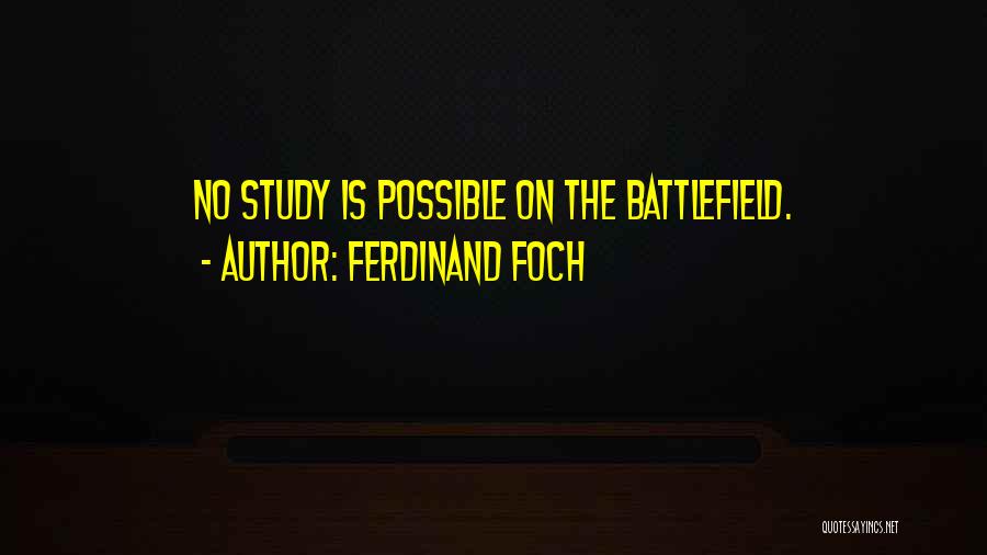 Ferdinand Foch Quotes 958302