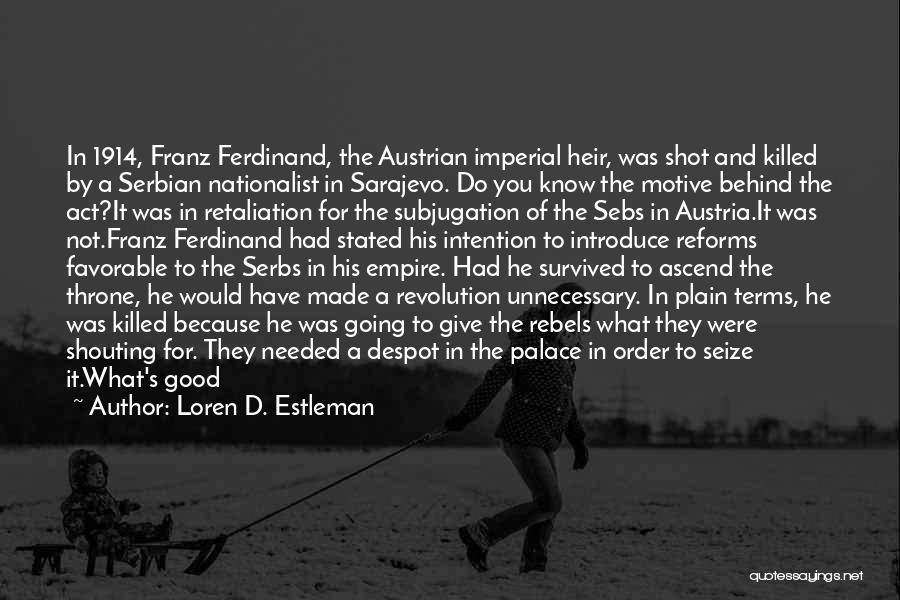 Ferdinand I Of Austria Quotes By Loren D. Estleman