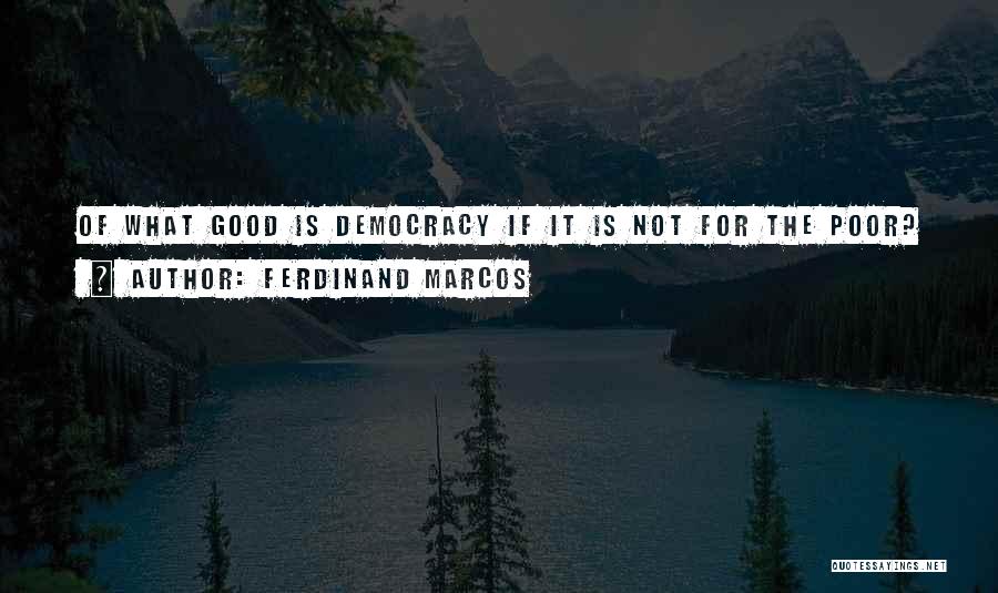 Ferdinand Marcos Quotes 1990582