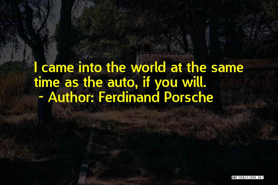 Ferdinand Porsche Quotes 1723169