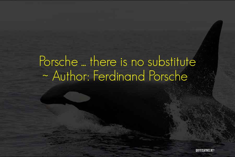 Ferdinand Porsche Quotes 2030871