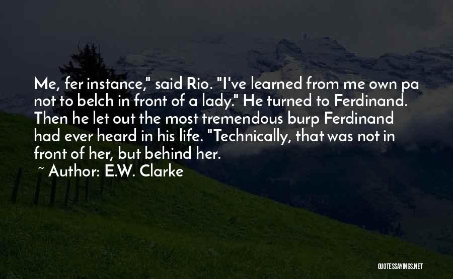 Ferdinand Quotes By E.W. Clarke