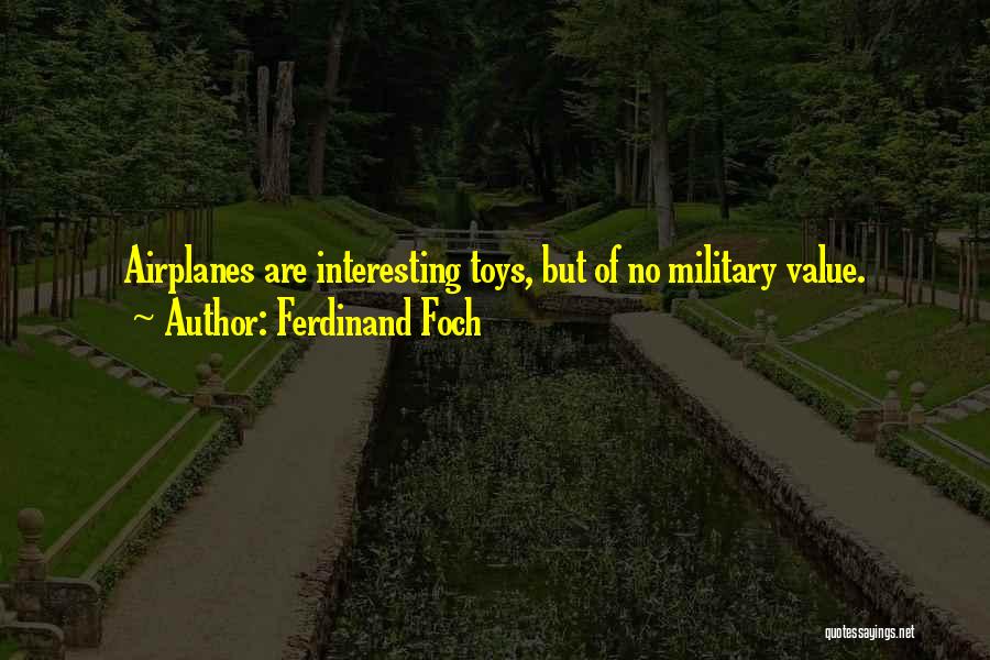 Ferdinand Quotes By Ferdinand Foch