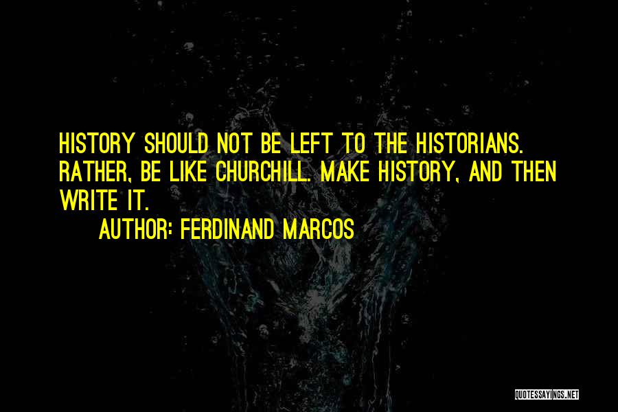 Ferdinand Quotes By Ferdinand Marcos