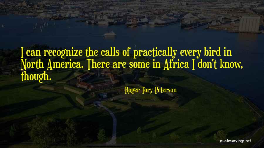 Ferdinand Tonnies Quotes By Roger Tory Peterson Ferdinand Tonnies Quotes By Roger Tory Peterson