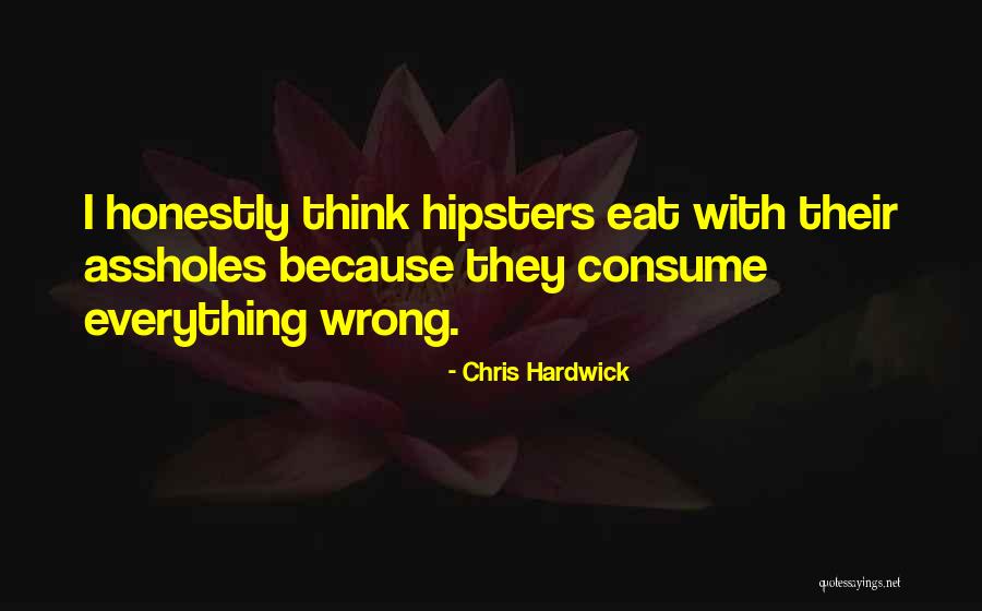 Fere Quotes By Chris Hardwick Fere Quotes By Chris Hardwick
