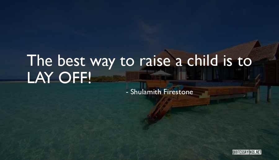 Ferebee Family Quotes By Shulamith Firestone