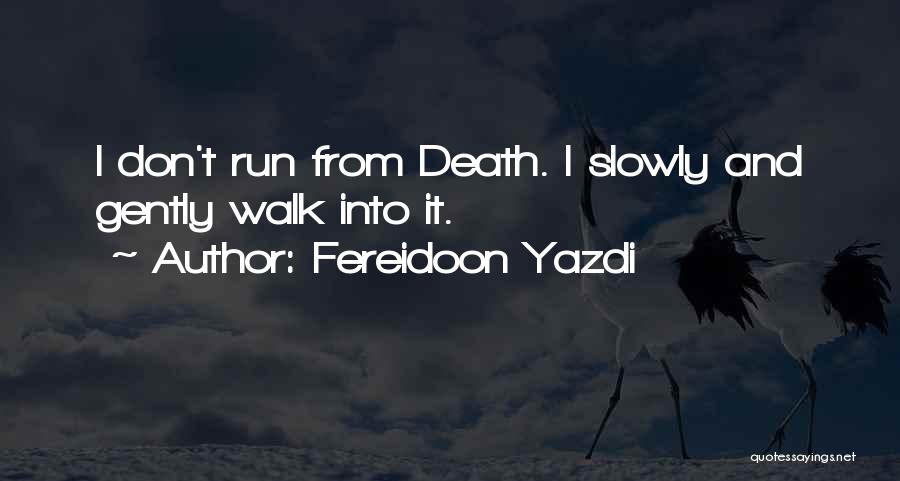 Fereidoon Yazdi Quotes 1021221
