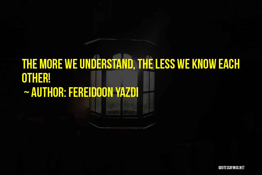 Fereidoon Yazdi Quotes 1794104