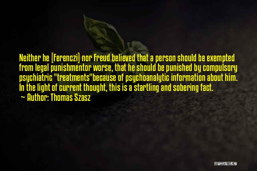 Ferenczi Quotes By Thomas Szasz