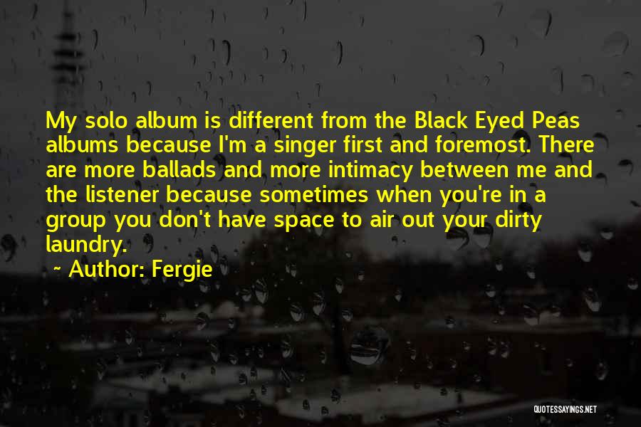 Fergie Black Eyed Peas Quotes By Fergie