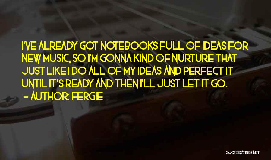 Fergie Quotes 2137087