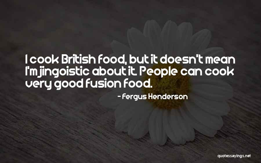 Fergus Henderson Quotes 1772169