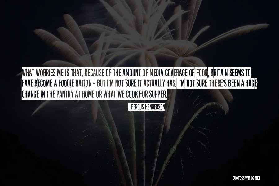 Fergus Henderson Quotes 190123 Fergus Henderson Quotes 190123