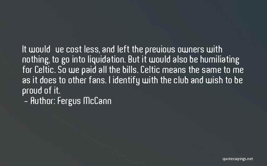 Fergus McCann Quotes 1198416