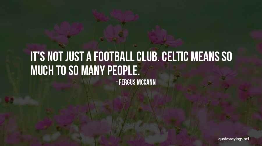 Fergus McCann Quotes 187916