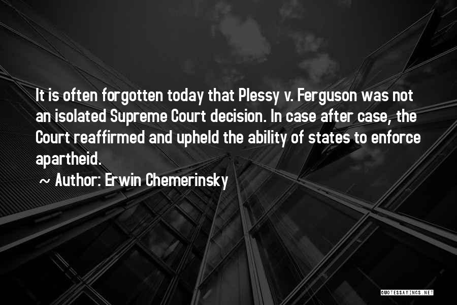 Ferguson Case Quotes By Erwin Chemerinsky