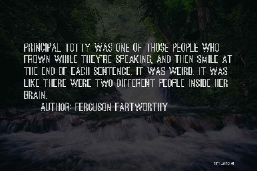 Ferguson Fartworthy Quotes 955662