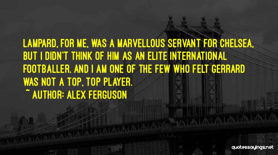 Ferguson Gerrard Quotes By Alex Ferguson
