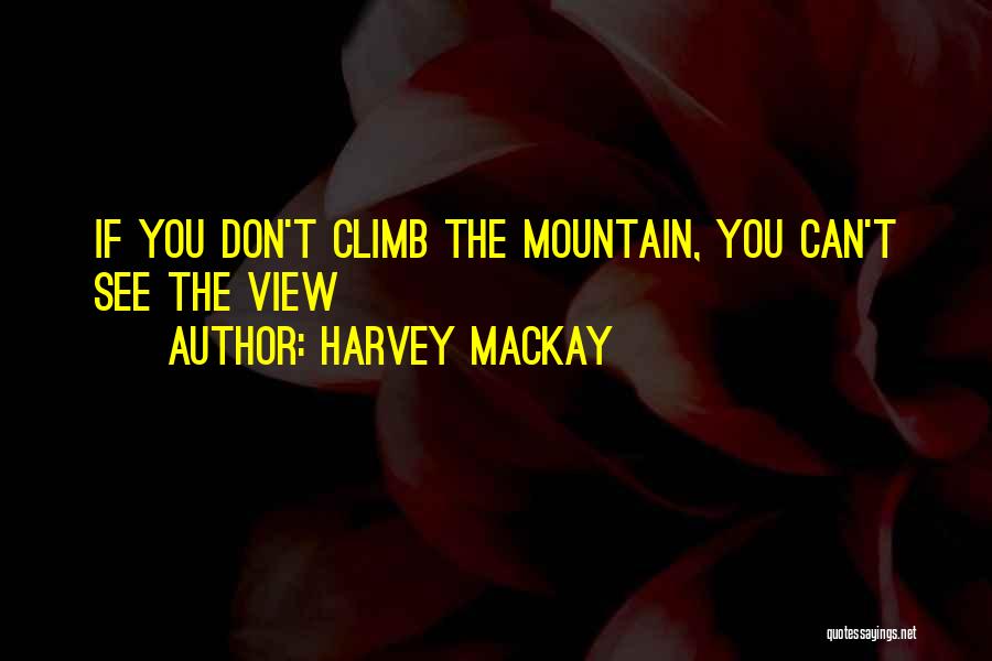 Fericiti Cei Quotes By Harvey MacKay Fericiti Cei Quotes By Harvey MacKay