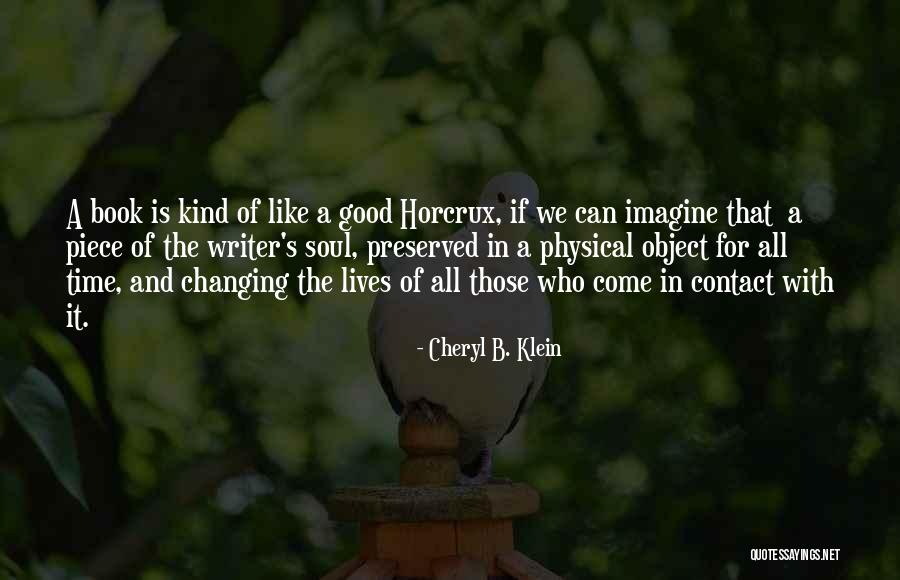 Fericiti Facatorii Quotes By Cheryl B. Klein Fericiti Facatorii Quotes By Cheryl B. Klein
