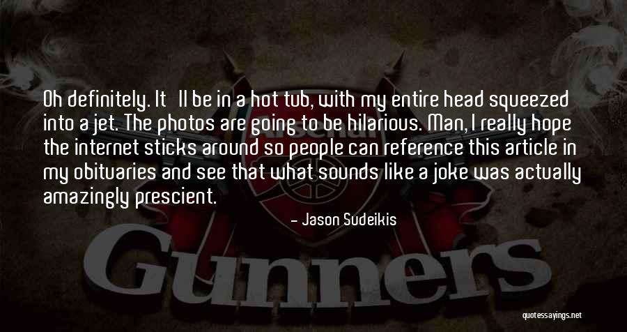 Feridies Nuts Quotes By Jason Sudeikis Feridies Nuts Quotes By Jason Sudeikis
