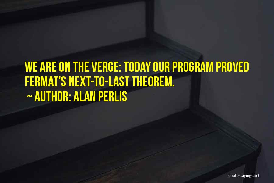 Fermat Quotes By Alan Perlis