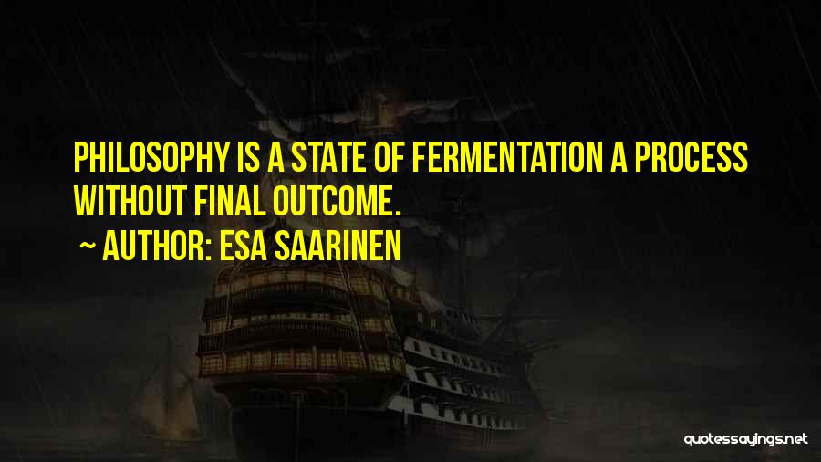 Fermentation Quotes By Esa Saarinen