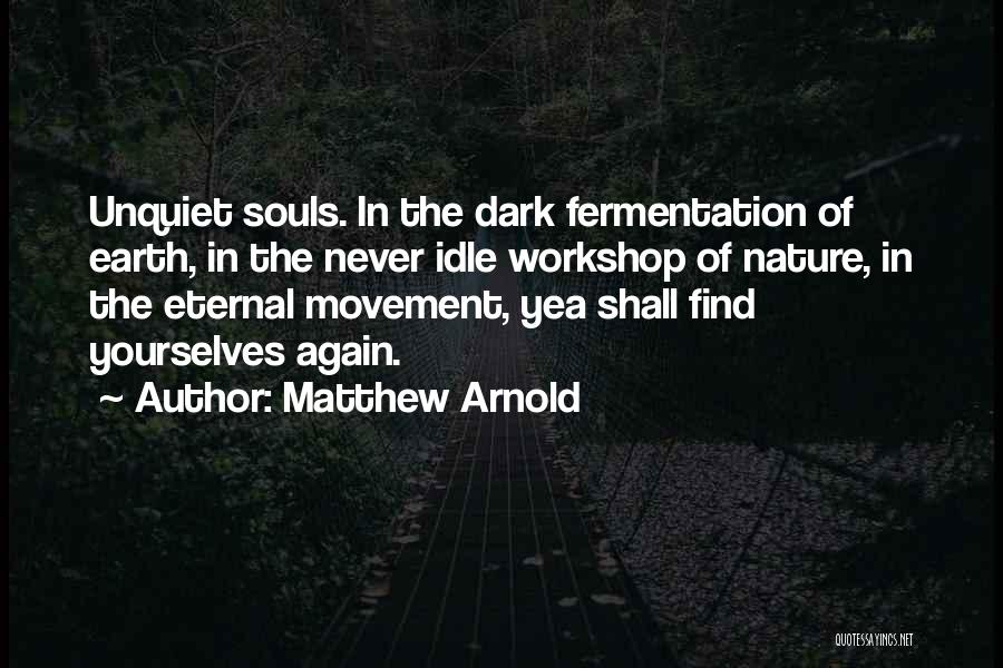 Fermentation Quotes By Matthew Arnold