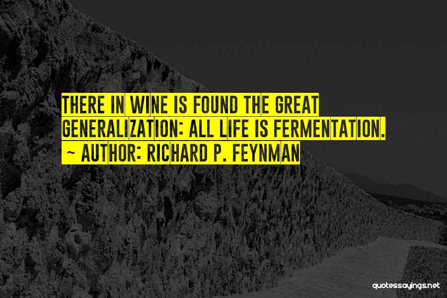 Fermentation Quotes By Richard P. Feynman