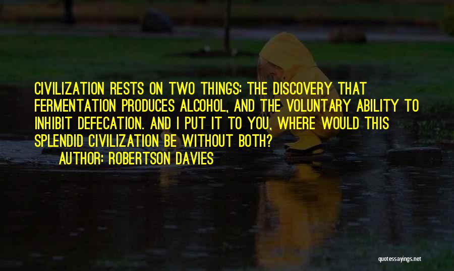 Fermentation Quotes By Robertson Davies