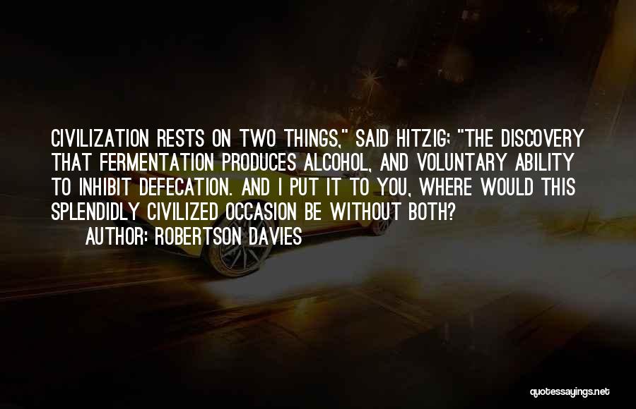 Fermentation Quotes By Robertson Davies