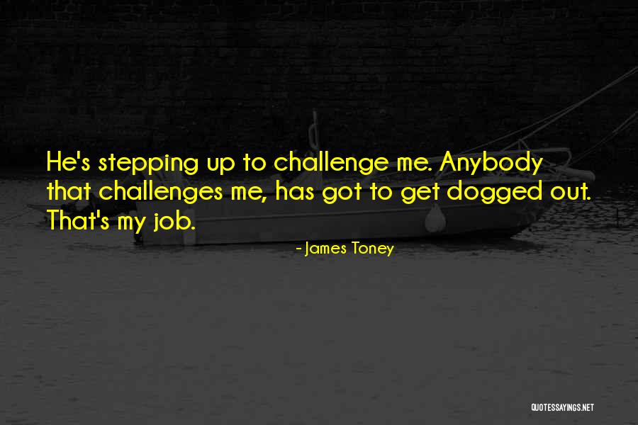 Fermeture Eclair Quotes By James Toney Fermeture Eclair Quotes By James Toney