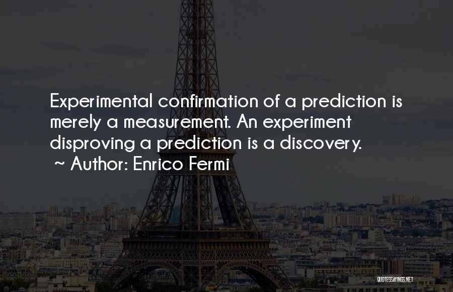 Fermi Quotes By Enrico Fermi