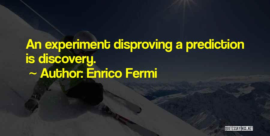 Fermi Quotes By Enrico Fermi