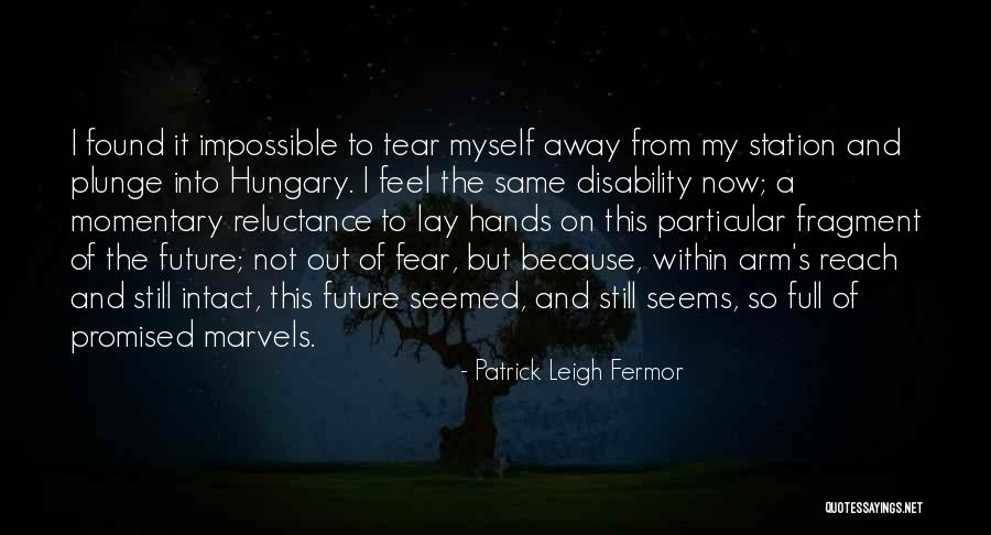 Fermor Patrick Quotes By Patrick Leigh Fermor Fermor Patrick Quotes By Patrick Leigh Fermor