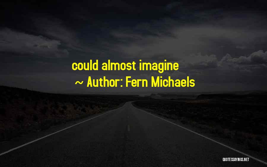 Fern Michaels Quotes 1840575