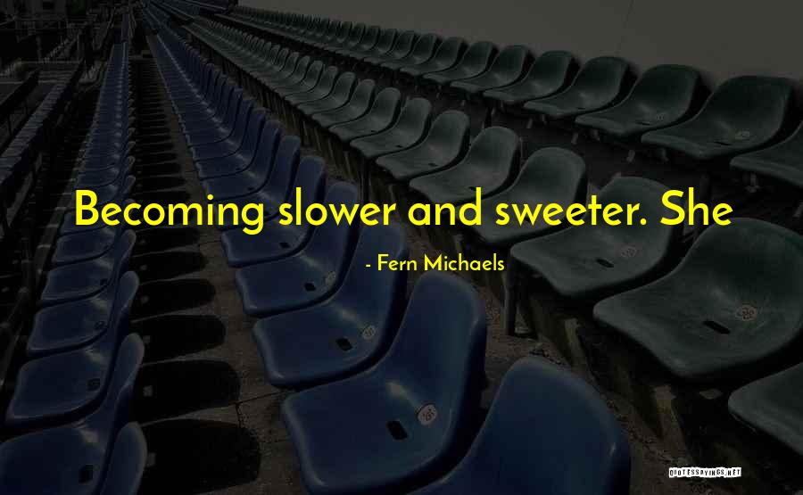 Fern Michaels Quotes 2268935 Fern Michaels Quotes 2268935